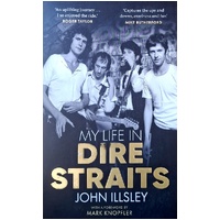 My Life In Dire Straits. The Inside Story Of One Of The Biggest Bands In Rock History