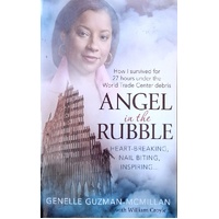 Angel In The Rubble. How I Survived For 27 Hours Under The World Trade Center Debris