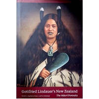 Gottfried Lindauer's New Zealand. The Maori Portraits