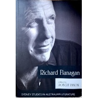 Richard Flanagan. Sydney Studies In Australian Literature