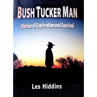 Bush Tucker Man. Stories Of Exploration And Survival