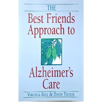 The Best Friend's Approach To Alzheimer's Care