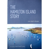The Hamilton Island Story. One Man's Dream