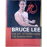 Bruce Lee The Art Of Expressing The Human Body