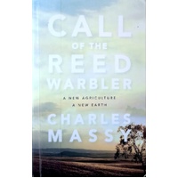 Call Of The Reed Warbler. A New Agriculture - A New Earth