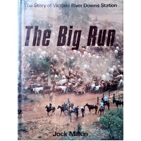 The Big Run. The Story Of Victoria River Downs Station