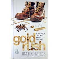 Gold Rush. How I Made, Lost And Made A Fortune