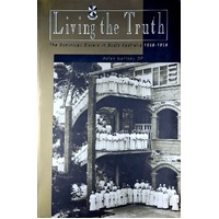 Living The Truth. The Dominican Sisters In South Australai 1868-1958