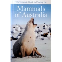 The Complete Guide To Finding The Mammals Of Australia
