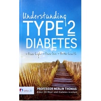 Understanding Type 2 Diabetes. Fewer Highs, Fewer Lows, Better Health