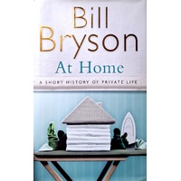 At Home. A Short History Of Private Life