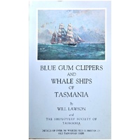 Blue Gum Clippers And Whale Ships Of Tasmania