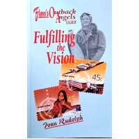 Flynn's Outback Angels Volume II. Fulfilling The Vision - World War II To 2002
