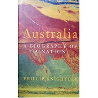 Australia. A Biography Of A Nation