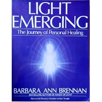 Light Emerging. The Journey Of Personal Healing