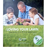 Loving Your Lawn. Your Guide To The Perfect Aussie Lawn