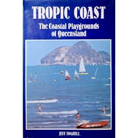Tropic Coast. The Coastal Playgrounds Of Queensland