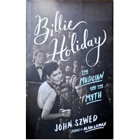 Billie Holiday. The Musician And The Myth