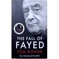 The Fall Of Fayed. Lies, Greed And Scandal