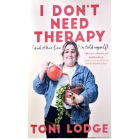I Don't Need Therapy. (And Other Lies I've Told Myself)