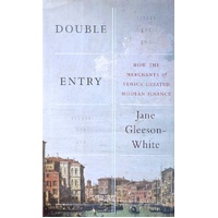 Double Entry. How The Merchants Of Venice Created Modern Finance