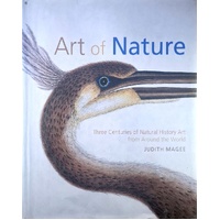 Art Of Nature. Three Centuries Of Natural History Art From Around The World