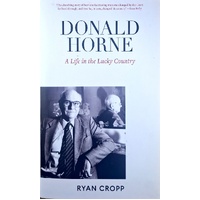 Donald Horne. A Life In The Lucky Country