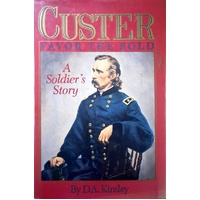 Custer. Favor The Bold - A Soldier's Story