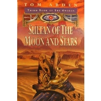 Sultan Of The Moon And Stars. Third Book Of The Orokon