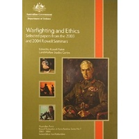 Warfighting And Ethics. Selected Papers From The 2003 And 2004 Rowell Seminars