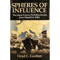 Spheres Of Influence. The Great Powers Partition Europe, From Munich To Yalta