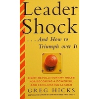 Leader Shock. And How To Triumph Over It