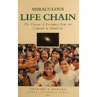 Miraculous Life Chain. The Essence Of Evolution From The Universe To Mankind