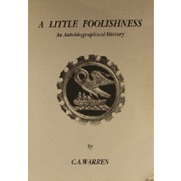 A Little Foolishness. An Autobiographical History