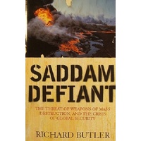 Saddam Defiant. The Threat Of Weapons Of Mass Destruction, And The Crisis Of Global Security