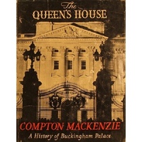 The Queen's House. A History Of Buckingham Palace