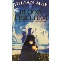 Blood Trillium. The Majestic Sequel To Black Trillium
