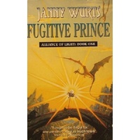 Fugitive Prince. Alliance Of Light. Book One