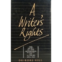 A Writer's Rights. The Story Of The Australian Society Of Authors 1963-1983
