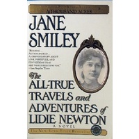 The All-True Travels And Adventures Of Lidie Newton. A Novel