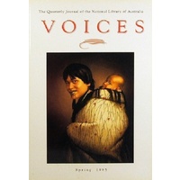 Voices. The Quarterly Journal of the National Library of Australia Volume V Number 3 Spring 1995