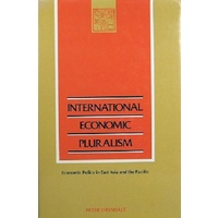 International Economic Pluralism. Economic Policy in East Asia and the Pacific