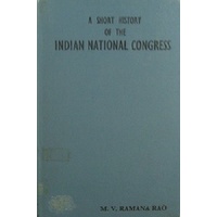 A Short History Of The Indian National Congress