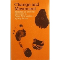 Change And Movement.Readings On Internal Migration In Papua New Guinea