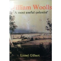 William Woolls. A Most Useful Colonist