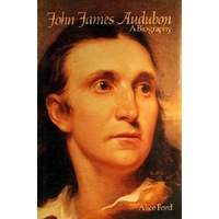 John James Audubon. A Biography