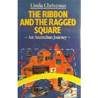 The Ribbon And The Ragged Square An Australian Journey