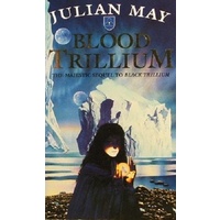 Blood Trillium. The Majestic Sequel To Black Trillium