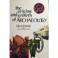 The Origins And Growth Of Archaeology
