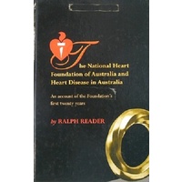 The National Heart Foundation Of Australia And Heart Disease In Australia. An Account Of The Foundation's First Twenty Years